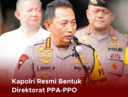 Kapolri Resmi Bentuk Direktorat PPA-PPO,Komitmen Polri Tangani Kejahatan Terhadap Kelompok Rentan