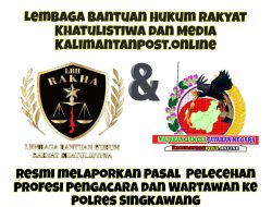 LBH RAKHA Kecam Tindakan Sewenang-wenang perusahan FIF, Lakukan Pelaporan ke Polres Singkawang