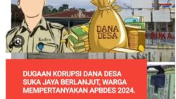 APBDes Ratusan Juta Dipersoalkan, Warga Sukajaya Desak Usut Dugaan Penyelewengan