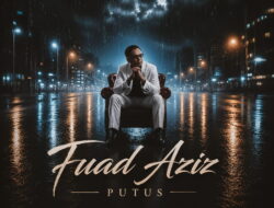 Lewat “Putus”, Fuad Aziz Tampilkan Sisi Rentan dalam Balutan Rock Emosional